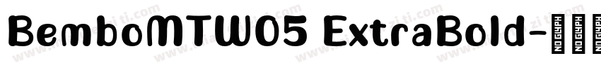 BemboMTW05 ExtraBold字体转换